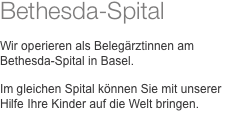 Bethesda-Spital  Wir operieren als Belegärztinnen am  Bethesda-